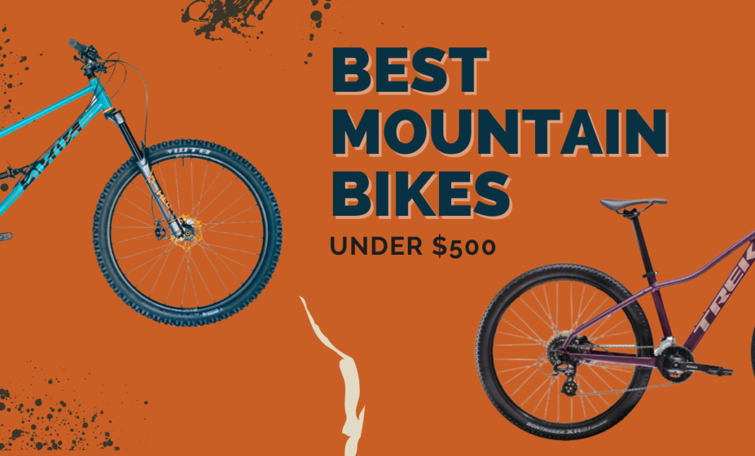 10 Best Mountain Bikes Under 500 2024 Cheap MTB for All Terrain